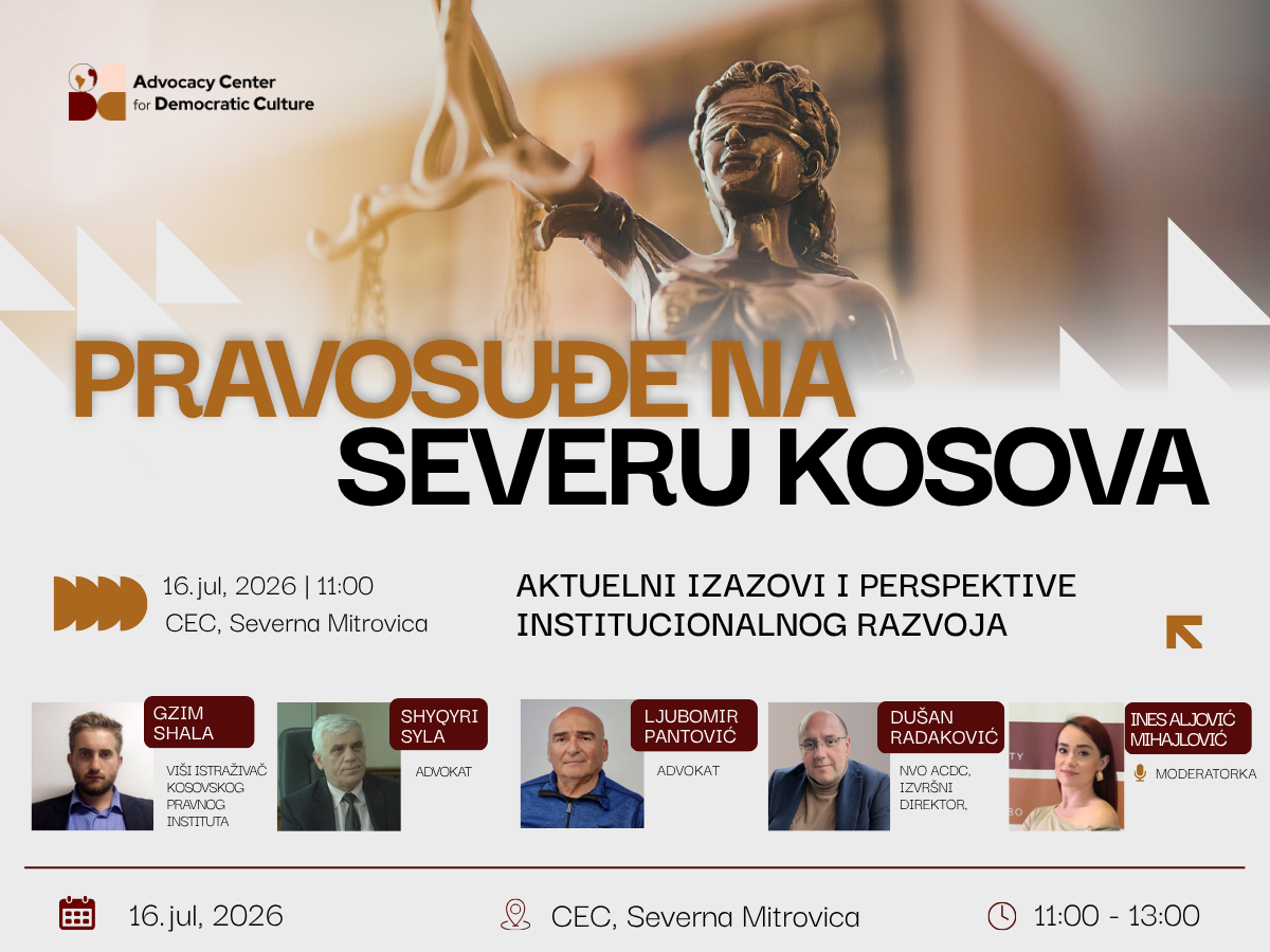 Pravosuđe na severu Kosova: Aktuelni izazovi i perspektive institucionalnog razvoja“ 16.07.2026

